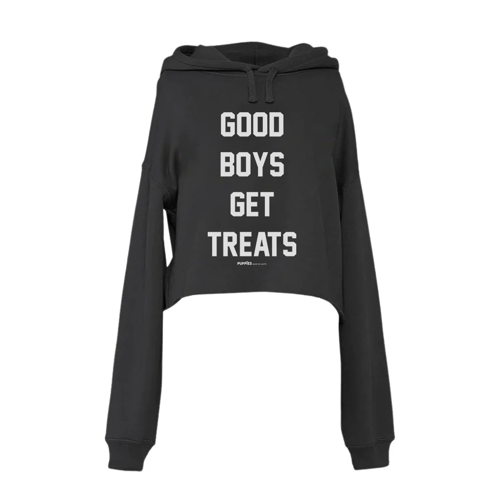 Good Boys Get Treats Crop Hoodie | Gift for Dog Moms | Printed in USA