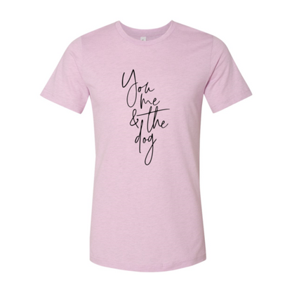 You Me And The Dog T-Shirt