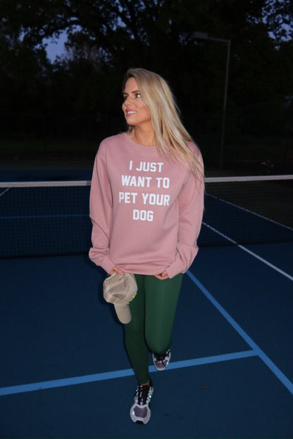 I Just Want to Pet Your Dog Crewneck Sweatshirt | Gift for Dog Lovers | Printed in USA