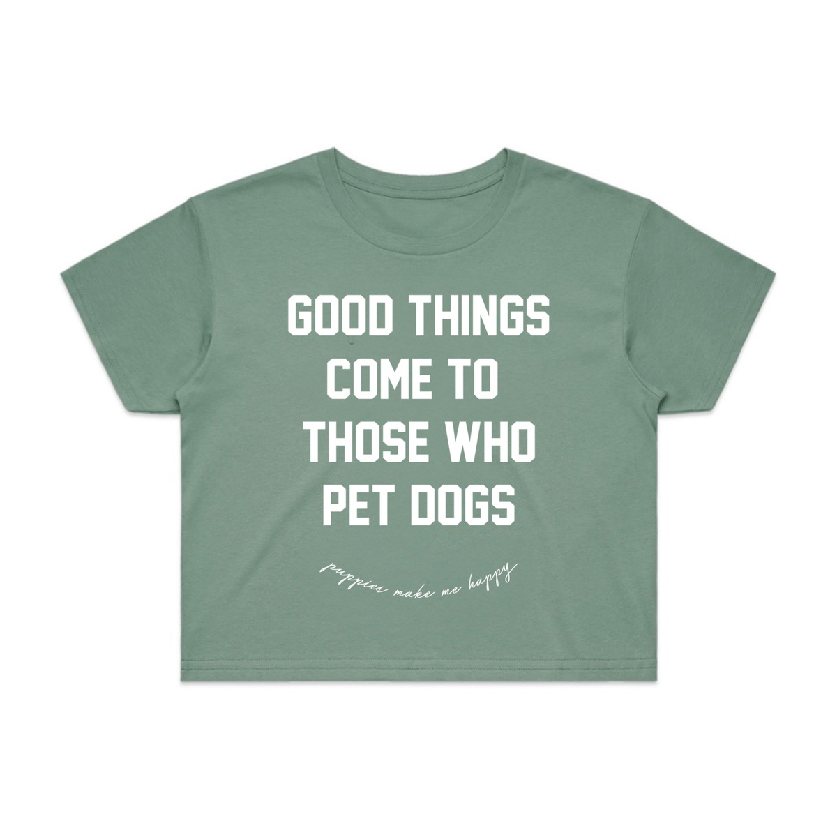 Good Things Come to Those Who Pet Dogs Crop Tee | Gift for Dog Lovers | Made in USA
