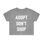 Adopt Don't Shop Crop Top | Gift for Rescue Advocates & Dog Lovers | Made in USA