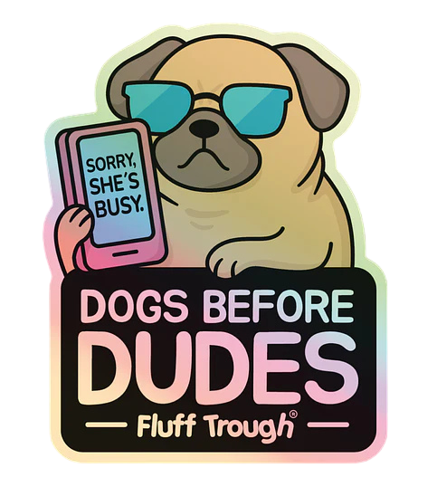 Dogs Before Dudes Holographic Sticker