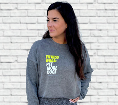 Fitness Goal: Pet More Dogs Women's Cropped Sweatshirt | Gift for Dog Moms | Printed in USA