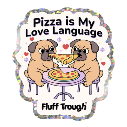 Pizza Is My Love Language Glitter Sticker