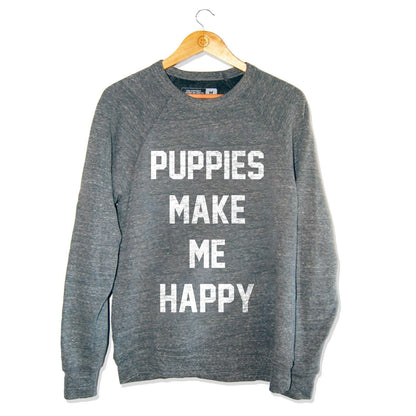 Puppies Make Me Happy Crewneck Sweatshirt | Dog Lover Gift | Soft Unisex | Printed in USA