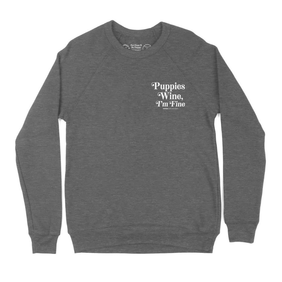 Puppies Wine & I'm Fine Crewneck Sweatshirt | Gift for Dog Moms | Printed in USA