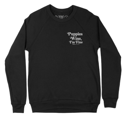Puppies Wine & I'm Fine Crewneck Sweatshirt | Gift for Dog Moms | Printed in USA