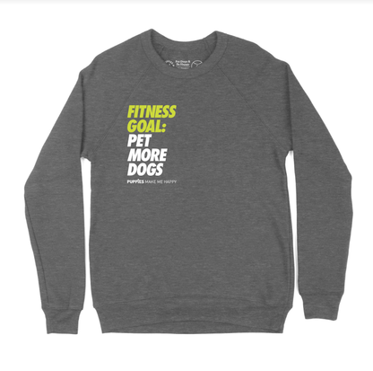 Fitness Goals: Pet More Dogs Crewneck Sweatshirt | Gift for Dog Lovers | Printed in USA