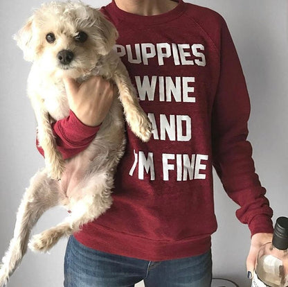 Puppies Wine & I'm Fine Crewneck Sweatshirt | Maroon | Gift for Dog Moms | Printed in USA